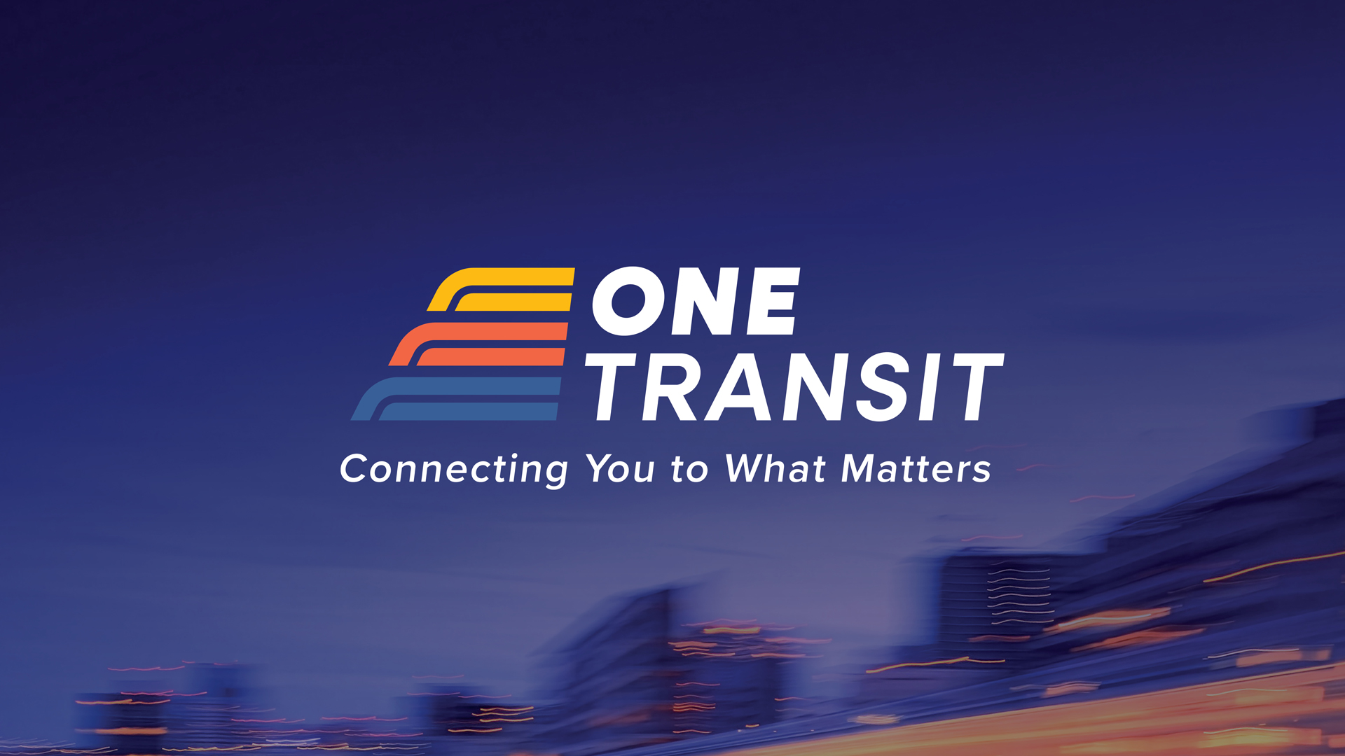 ONE TRANSIT logo with colorful winged stripes and the tagline 'Connecting You to What Matters' on a blue dusk skyline.